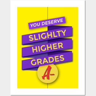 Slightly Higher Grades Posters and Art